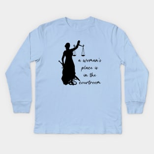 A Woman's Place is in the Courtroom Kids Long Sleeve T-Shirt